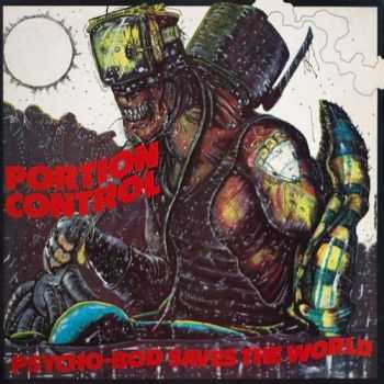 Portion Control - Psycho-Bod Saves The World (1986) Portion Control - Psycho-Bod Saves The World (1986)