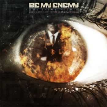 Be My Enemy - The Enemy Within (2014) Be My Enemy - The Enemy Within (2014)