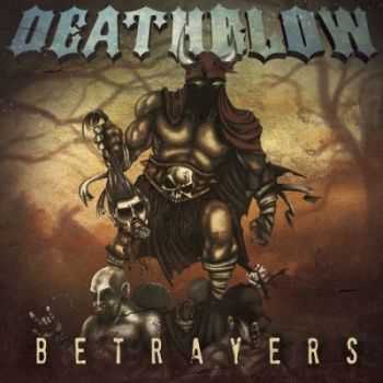Deathblow - Betrayers (2014) Deathblow - Betrayers (2014)