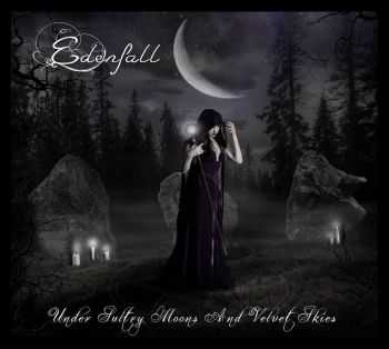 Edenfall - Under Sultry Moons And Velvet Skies  (2014)