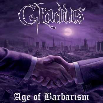 Gladius - Age Of Barbarism (2014)