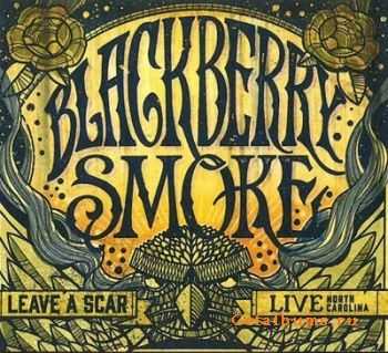 Blackberry Smoke - Leave a Scar: Live North Carolina (2CD) (2014)