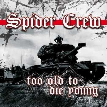 Spider crew - Too old to die young (2014)