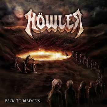 Howler (H&#246;wler) - Back To Madness (2014)   