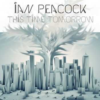 Ian Peacock - This Time Tomorrow (2014)