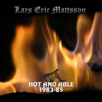 Lars Eric Mattsson - Hot And Able 1983-85 (2014)   