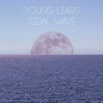 Young Liars - Tidal Wave (2014)