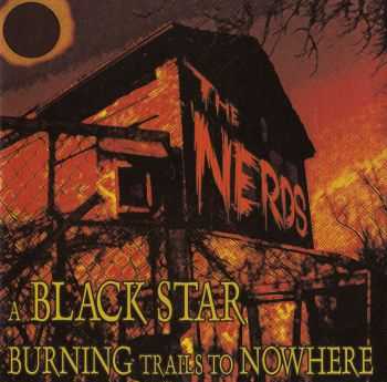THE NERDS - A Black Star Burning Trails To Nowhere (2003)LOSSLESS + MP3