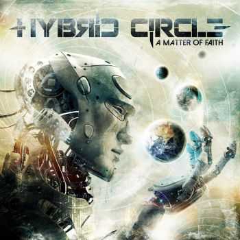 Hybrid Circle - A Matter of Faith (2014) Hybrid Circle - A Matter of Faith (2014)