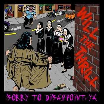 Will The Thrill - Sorry To Disappoint Ya (2014) Will The Thrill - Sorry To Disappoint Ya (2014)