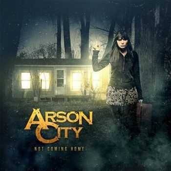 Arson City - Not Coming Home (2014) Arson City - Not Coming Home (2014)