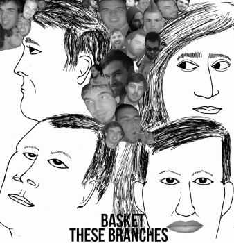 Basket & These Branches - split (2014) Basket & These Branches - split (2014)