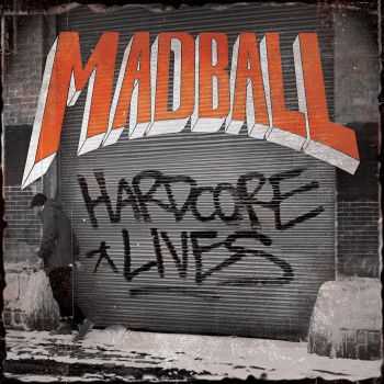 Madball - Hardcore Lives (Limited Edition) (2014)