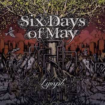 Six Days Of May - Lymph (2014)   