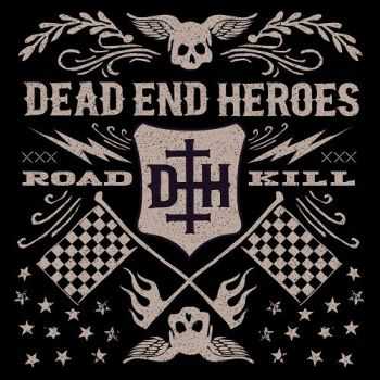 Dead End Heroes - Roadkill (2014)