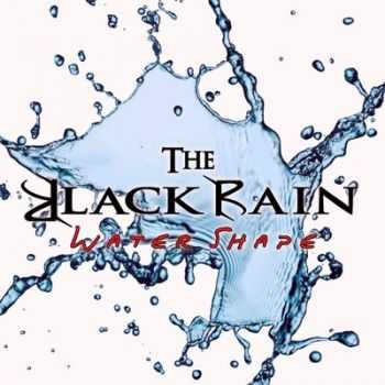 The Black Rain - Water Shape 2014