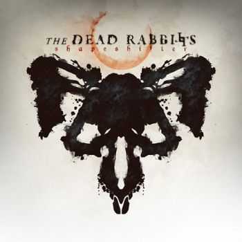 The Dead Rabbitts - Shapeshifter (2014) The Dead Rabbitts - Shapeshifter (2014)