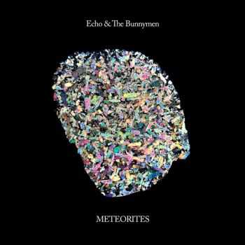 Echo & The Bunnymen - Meteorites (2014)