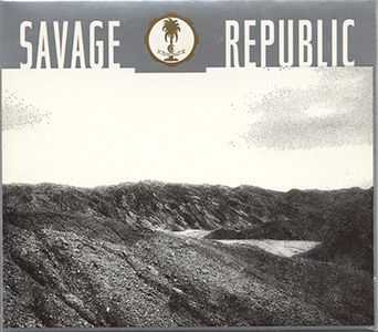 Savage Republic - Ceremonial + Trudge (2002)