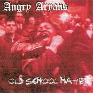 Angry Aryans - Old School Hate (2001)