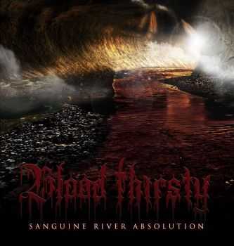 Blood Thirsty  - Sanguine River Absolution (2014)