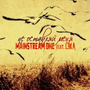 MainstreaM One feat. Lika -    (2014)