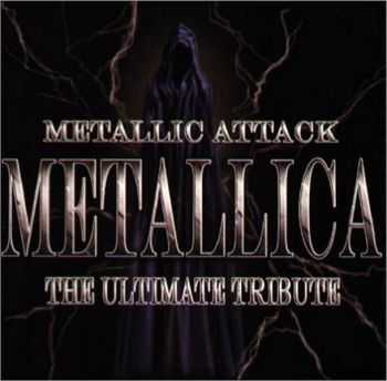Va - Metallic Attack. Metallica - The Ultimate Tribute (2004) Va - Metallic Attack. Metallica - The Ultimate Tribute (2004)