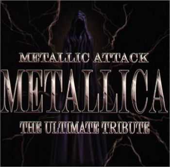 Va - Metallic Attack. Metallica - The Ultimate Tribute (2004)