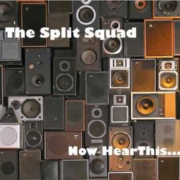 The Split Squad - Now Hear This... (2014)