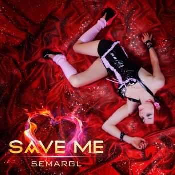 Semargl - Save Me [Single] (2014)