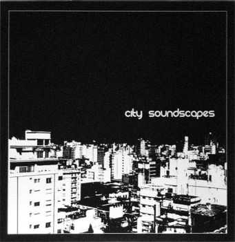 VA - City Soundscapes  (2009)