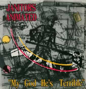 Janitors Animated - My God He's Terrible (Mini-Album) (1986)