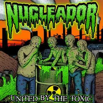 Nucleador - United By The Toxic (EP) (2014)