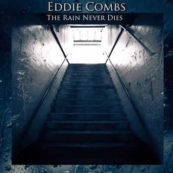 Eddie Combs - The Rain Never Dies 2014