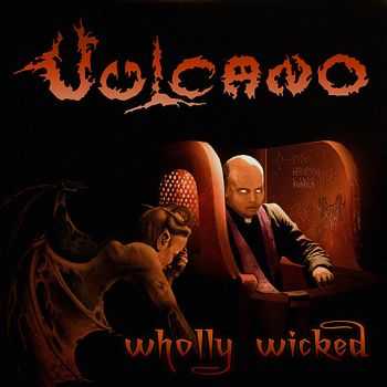 Vulcano - Wholly Wicked (2014) Vulcano - Wholly Wicked (2014)