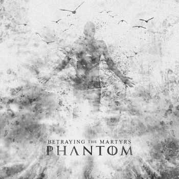 Betraying The Martyrs - Phantom (2014) Betraying The Martyrs - Phantom (2014)