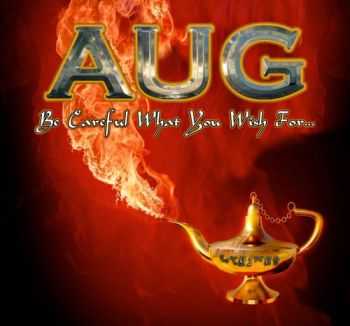 AUG - Be Careful What You Wish For… (2014) AUG - Be Careful What You Wish For… (2014)
