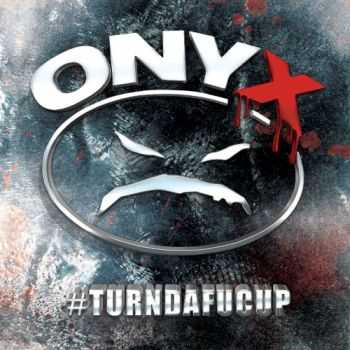 Onyx - #Turndafucup [iTunes]  (2014)
