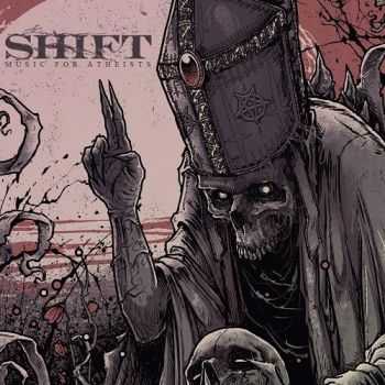 Shift - Music For Atheists (2014) Shift - Music For Atheists (2014)