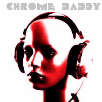 Chrome Daddy - Chrome Daddy 2014
