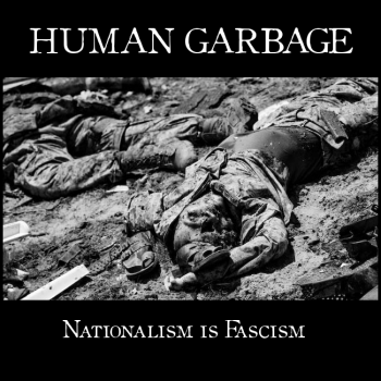 Human Garbage - Nationalism is Fascism (2013)