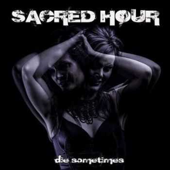 Sacred Hour - Die Sometimes (EP) 2014