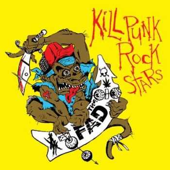 The Fad - Kill Punk Rock Stars (2008) The Fad - Kill Punk Rock Stars (2008)