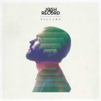 Josh Record - Pillars (Deluxe Edition) (2014)