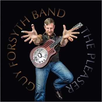 Guy Forsyth Band - The Pleaser 2014