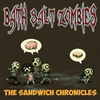 Bath Salt Zombies - The Sandwich Chronicles, EP (2014)