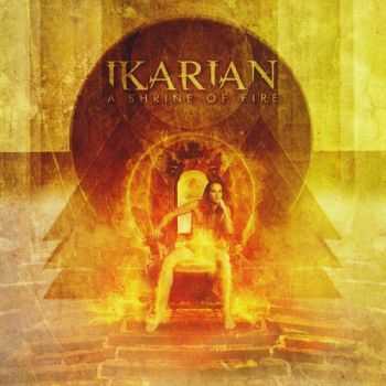 Ikarian - A Shrine Of Fire (2014)
