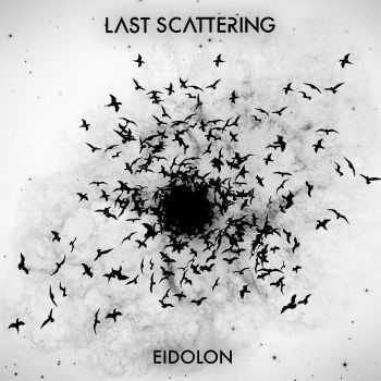 Last Scattering - Eidolon (2014)