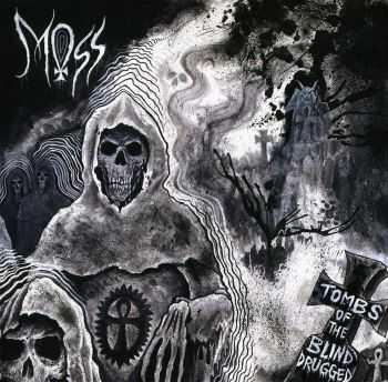 MOSS - Tombs Of The Blind Drugged (EP) (2009)