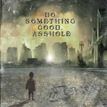 [EchO] - Do Something Good, Asshole [EP] (2014)